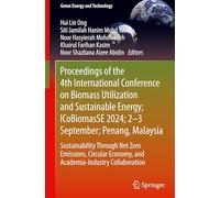 Proceedings of the 4th International Conference on Biomass Utilization and Sustainable Energy; ICoBiomasSE 2024; 2-3 September; Penang, Malaysia: ... Collaboration (Green Energy and Technology)