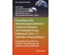 Proceedings of the 4th International Conference on Biomass Utilization and Sustainable Energy; ICoBiomasSE 2024; 2-3 September; Penang, Malaysia (Green Energy and Technology)