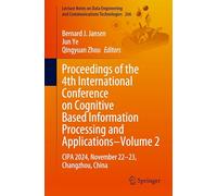 Proceedings of the 4th International Conference on Cognitive Based Information Processing and Applications-Volume 2: CIPA 2024, November 22-23, ... and Communications Technologies, 266)