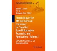 Proceedings of the 4th International Conference on Cognitive Based Information Processing and Applications-Volume 3: CIPA 2024, November 22-23, ... and Communications Technologies, 270)