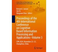 Proceedings of the 4th International Conference on Cognitive Based Information Processing and Applications-Volume 3: CIPA 2024, November 22-23, ... and Communications Technologies, 270)