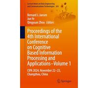 Proceedings of the 4th International Conference on Cognitive Based Information Processing and Applications-Volume 1: CIPA 2024, November 22-23, ... and Communications Technologies, 265)