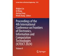 Proceedings of the 4th International Conference on Frontiers of Electronics, Information and Computation Technologies (ICFEICT 2024): Volume II: 1414 (Lecture Notes in Electrical Engineering, 1414)