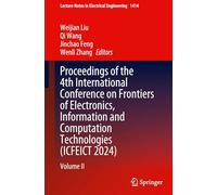 Proceedings of the 4th International Conference on Frontiers of Electronics, Information and Computation Technologies (ICFEICT 2024): Volume II: 1414 (Lecture Notes in Electrical Engineering)