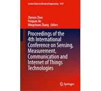 Proceedings of the 4th International Conference on Sensing, Measurement, Communication and Internet of Things Technologies: 1597 (Lecture Notes in Electrical Engineering, 1597)