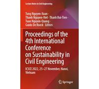 Proceedings of the 4th International Conference on Sustainability in Civil Engineering: ICSCE 2022, 25-27 November, Hanoi, Vietnam: 344 (Lecture Notes in Civil Engineering)