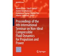 Proceedings of the 4th International Seminar on Non-Ideal Compressible Fluid Dynamics for Propulsion and Power: 29 (ERCOFTAC Series)