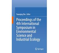 Proceedings of the 4th International Symposium in Environmental Science and Industrial Ecology