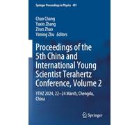 Proceedings of the 5th China and International Young Scientist Terahertz Conference, Volume 2: YTHZ 2024, 22-24 March, Chengdu, China (Springer Proceedings in Physics)