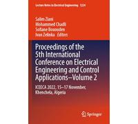 Proceedings of the 5th International Conference on Electrical Engineering and Control Applications-Volume 2: ICEECA 2022, 15-17 November, Khenchela, ... Notes in Electrical Engineering, 1224)