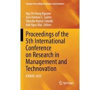 Proceedings of the 5th International Conference on Research in Management and Technovation: ICRMAT-2024 (Springer Proceedings in Business and Economics)