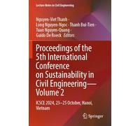 Proceedings of the 5th International Conference on Sustainability in Civil Engineering - Volume 2: ICSCE 2024, 23-25 October, Hanoi, Vietnam: 633 (Lecture Notes in Civil Engineering, 633)