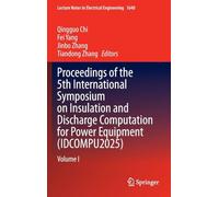 Proceedings of the 5th International Symposium on Insulation and Discharge Computation for Power Equipment (IDCOMPU2025): Volume I: 1640 (Lecture Notes in Electrical Engineering, 1640)