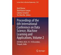 Proceedings of the 6th International Conference on Data Science, Machine Learning and Applications, Volume 2: ICDSMLA 2024, 13-14 December, Tirupati, ... Notes in Electrical Engineering, 1529)