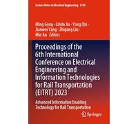 Proceedings of the 6th International Conference on Electrical Engineering and Information Technologies for Rail Transportation (EITRT) 2023: Advanced ... (Lecture Notes in Electrical Engineering)