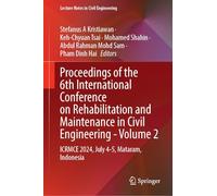 Proceedings of the 6th International Conference on Rehabilitation and Maintenance in Civil Engineering-Volume 2: ICRMCE 2024, July 4-5, Mataram, Indonesia: 598 (Lecture Notes in Civil Engineering)