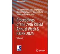 Proceedings of the 79th RILEM Annual Week & ICONS 2025: Volume 2: 73 (RILEM Bookseries, 73)