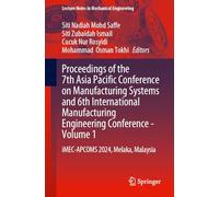 Proceedings of the 7th Asia Pacific Conference on Manufacturing Systems and 6th International Manufacturing Engineering Conference-Volume 1: ... (Lecture Notes in Mechanical Engineering)