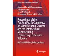 Proceedings of the 7th Asia Pacific Conference on Manufacturing Systems and 6th International Manufacturing Engineering Conference - Volume 2: ... (Lecture Notes in Mechanical Engineering)