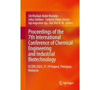 Proceedings of the 7th International Conference of Chemical Engineering and Industrial Biotechnology: ICCEIB 2024, 27-29 August, Putrajaya, Malaysia