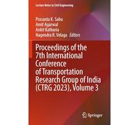 Proceedings of the 7th International Conference of Transportation Research Group of India (CTRG 2023), Volume 3: 422 (Lecture Notes in Civil Engineering)