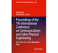 Proceedings of the 7th International Conference on Communications and Cyber Physical Engineering: ICCCE 2024, 28-29 Febuary, Hyderabad, India: 1466 (Lecture Notes in Electrical Engineering, 1466)
