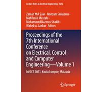 Proceedings of the 7th International Conference on Electrical, Control and Computer Engineering-Volume 1: InECCE 2023, Kuala Lumpur, Malaysia: 1212 (Lecture Notes in Electrical Engineering, 1212)