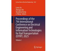 Proceedings of the 7th International Conference on Electrical Engineering and Information Technologies for Rail Transportation (EITRT) 2025: Volume I: ... Notes in Electrical Engineering, 1622)