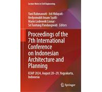Proceedings of the 7th International Conference on Indonesian Architecture and Planning: ICIAP 2024, August 28-29, Yogyakarta, Indonesia: 875 (Lecture Notes in Civil Engineering, 875)