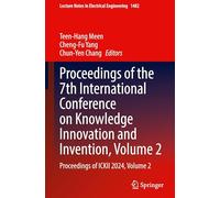 Proceedings of the 7th International Conference on Knowledge Innovation and Invention, Volume 2: Proceedings of ICKII 2024, Volume 2 (Lecture Notes in Electrical Engineering, 1482)