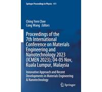 Proceedings of the 7th International Conference on Materials Engineering and Nanotechnology 2023 (ICMEN 2023); 04-05 Nov, Kuala Lumpur, Malaysia (Springer Proceedings in Physics)
