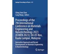 Proceedings of the 7th International Conference on Materials Engineering and Nanotechnology 2023 (ICMEN 2023); 04-05 Nov, Kuala Lumpur, Malaysia (Springer Proceedings in Physics)