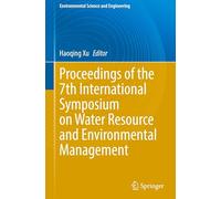Proceedings of the 7th International Symposium on Water Resource and Environmental Management (Environmental Science and Engineering)