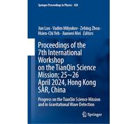 Proceedings of the 7th International Workshop on the TianQin Science Mission; 25-26 April 2024, Hong Kong SAR, China: Progress on the TianQin Science ... 428 (Springer Proceedings in Physics, 428)