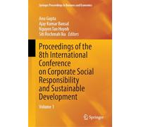 Proceedings of the 8th International Conference on Corporate Social Responsibility and Sustainable Development: Volume 1 (Springer Proceedings in Business and Economics)