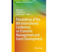 Proceedings of the 8th International Conference on Economic Management and Green Development (Applied Economics and Policy Studies)