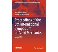 Proceedings of the 8th International Symposium on Solid Mechanics: Mecsol 2022 (ABCM Series on Mechanical Sciences and Engineering)