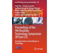 Proceedings of the 9th Brazilian Technology Symposium (BTSym’23): Emerging Trends and Challenges in Technology: 402 (Smart Innovation, Systems and Technologies, 402)