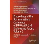 Proceedings of the 9th International Conference of EURO ASIA Civil Engineering Forum, Volume 2: EACEF 2025, September 9-11, Kuching, Malaysia: 888 (Lecture Notes in Civil Engineering, 888)