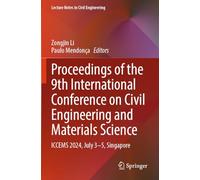 Proceedings of the 9th International Conference on Civil Engineering and Materials Science: ICCEMS 2024, July 3-5, Singapore: 427 (Lecture Notes in Civil Engineering, 427)