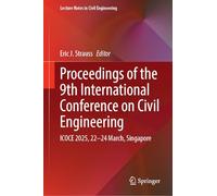 Proceedings of the 9th International Conference on Civil Engineering: ICOCE 2025, 22-24 March, Singapore: 714 (Lecture Notes in Civil Engineering, 714)