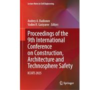Proceedings of the 9th International Conference on Construction, Architecture and Technosphere Safety: ICCATS 2025: 799 (Lecture Notes in Civil Engineering, 799)