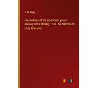 Proceedings of the American Lyceum. January and February, 1833. An Address on Early Education