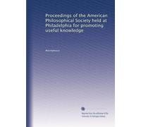 Proceedings of the American Philosophical Society held at Philadelphia for promoting useful knowledge: Volume 37