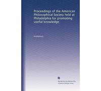 Proceedings of the American Philosophical Society held at Philadelphia for promoting useful knowledge: Volume 24