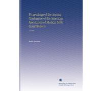 Proceedings of the Annual Conference of the American Association of Medical Milk Commissions: V.2 1908