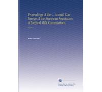 Proceedings of the ... Annual Conference of the American Association of Medical Milk Commissions.: V.5 1911