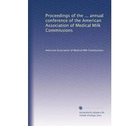 Proceedings of the ... annual conference of the American Association of Medical Milk Commissions: Volume 5