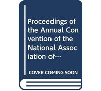 Proceedings of the Annual Convention of the National Association of Life Underrwriters: 1904