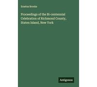 Proceedings of the Bi-centennial Celebration of Richmond County, Staten Island, New York